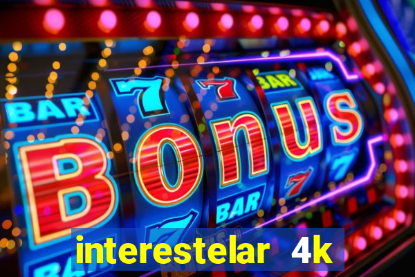 interestelar 4k dublado torrent